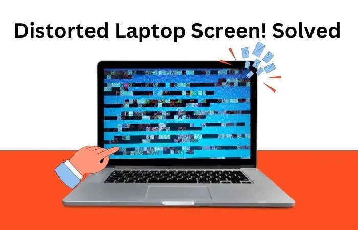 Fixing a Distorted Laptop Screen