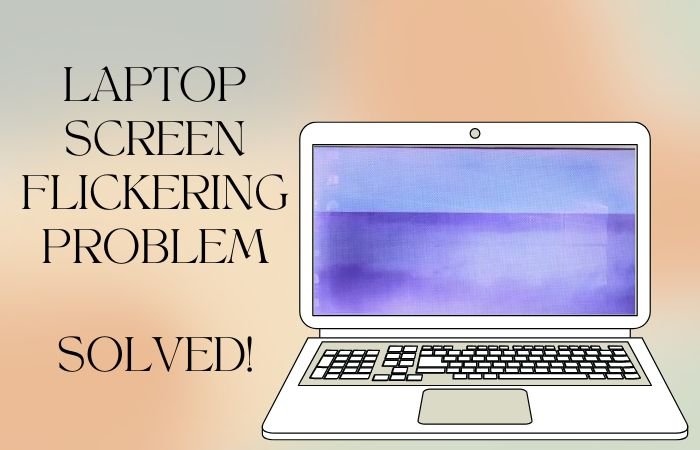 Laptop Flickering problem solved