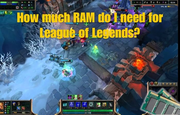 How much RAM do I need for League of Legends