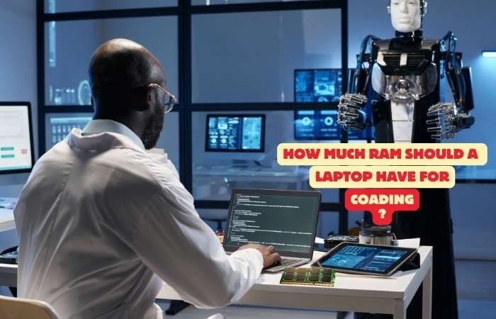 How much RAM should a laptop have for coding?